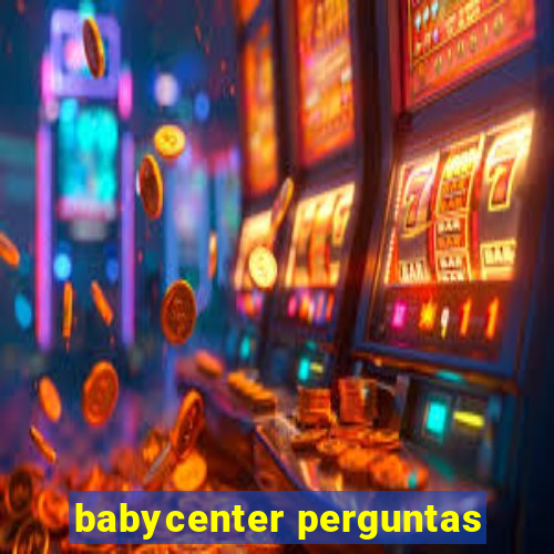 babycenter perguntas