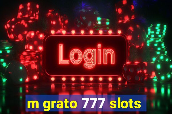 m grato 777 slots