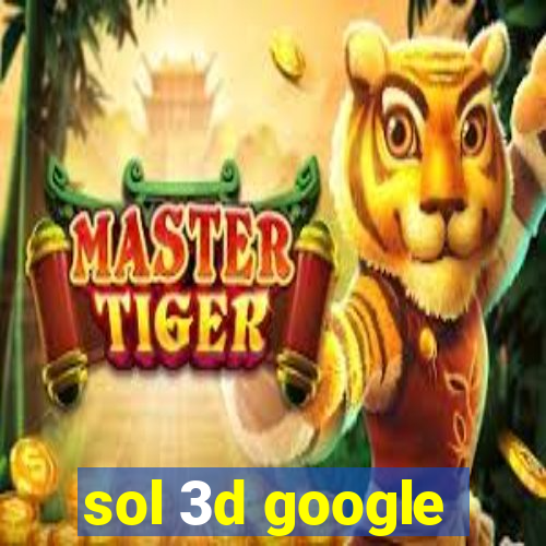 sol 3d google