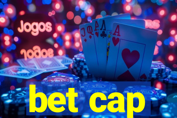 bet cap