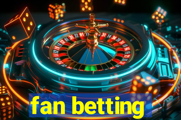 fan betting