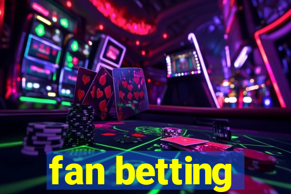 fan betting