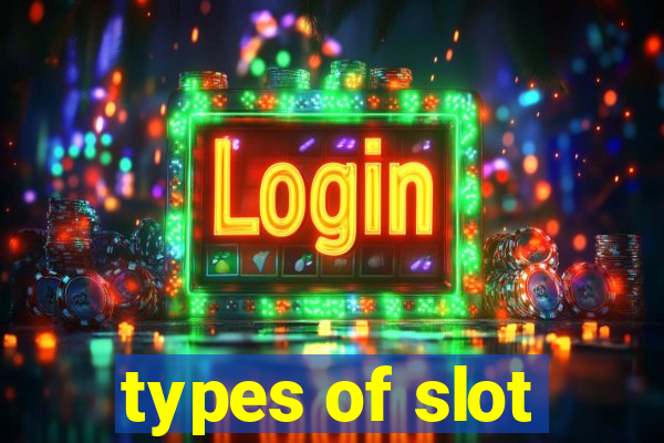 types of slot