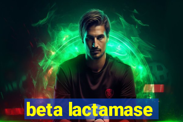 beta lactamase