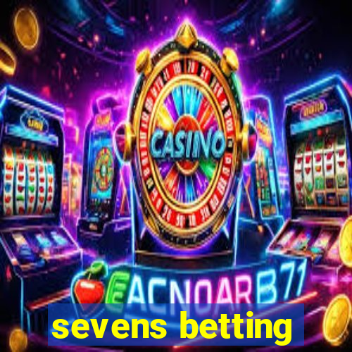 sevens betting