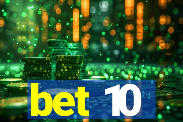 bet 10