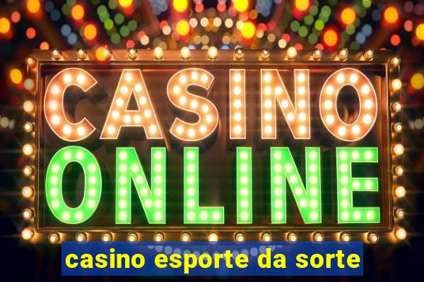 casino esporte da sorte