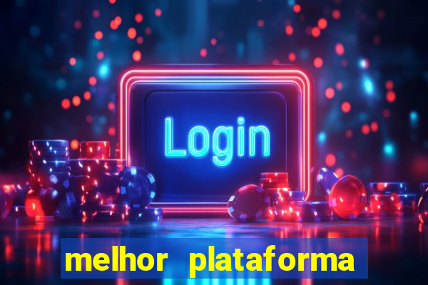 melhor plataforma para jogar hoje