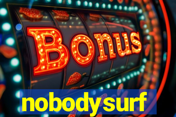 nobodysurf supporters club