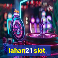 lahan21 slot