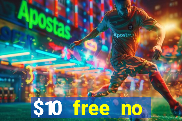 $10 free no deposit casino bonus