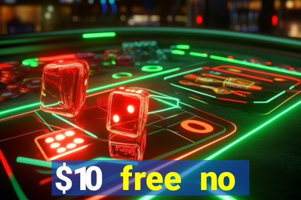 $10 free no deposit casino bonus