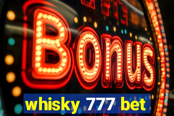 whisky 777 bet