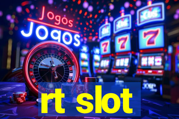 rt slot