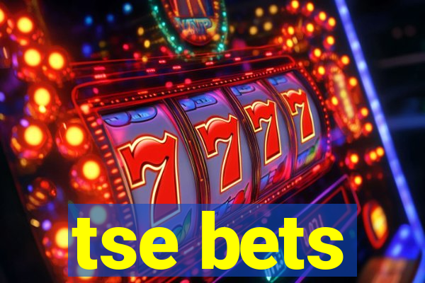 tse bets