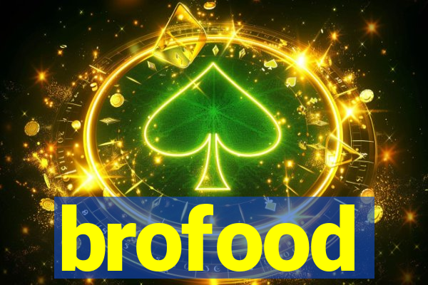 brofood