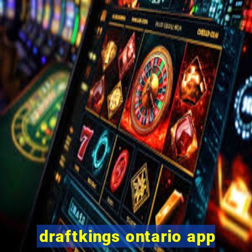 draftkings ontario app