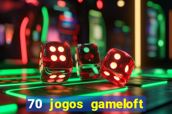 70 jogos gameloft para celular