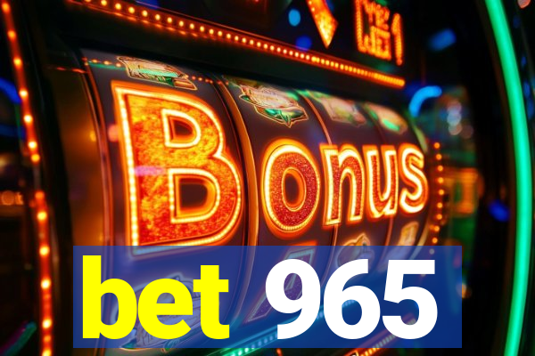 bet 965