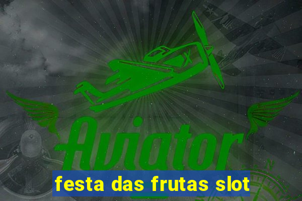 festa das frutas slot