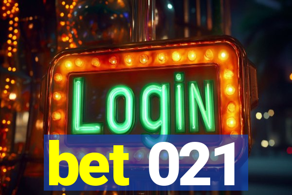 bet 021