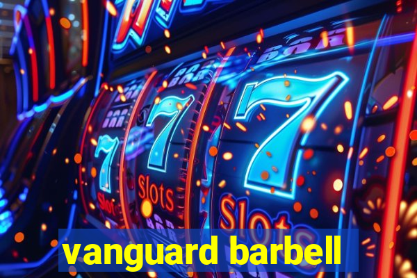 vanguard barbell