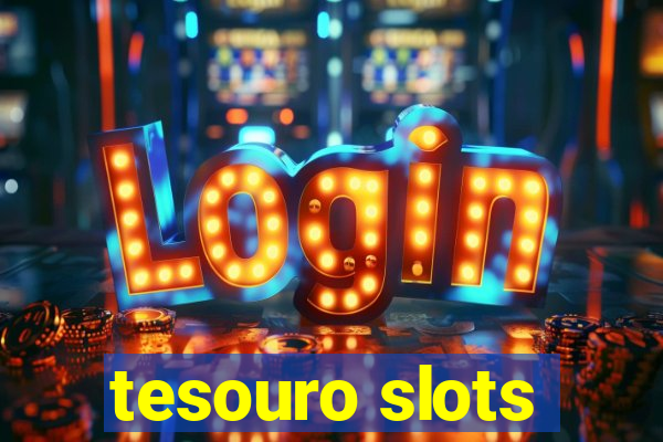 tesouro slots