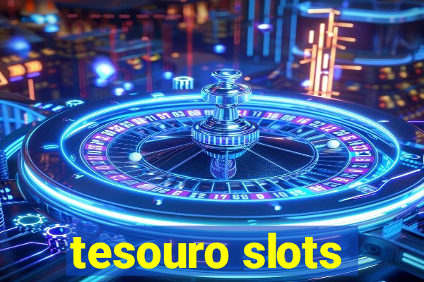 tesouro slots