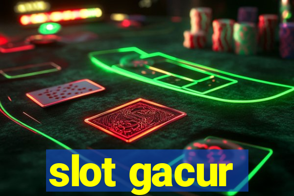 slot gacur