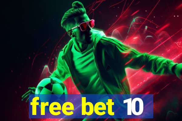 free bet 10