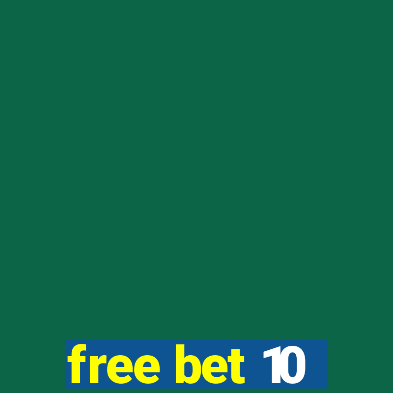 free bet 10