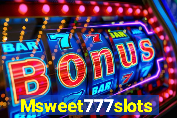 Msweet777slots