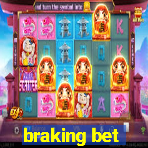 braking bet