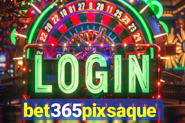 bet365pixsaque