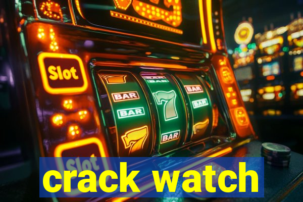 crack watch