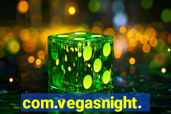 com.vegasnight.slotscasino