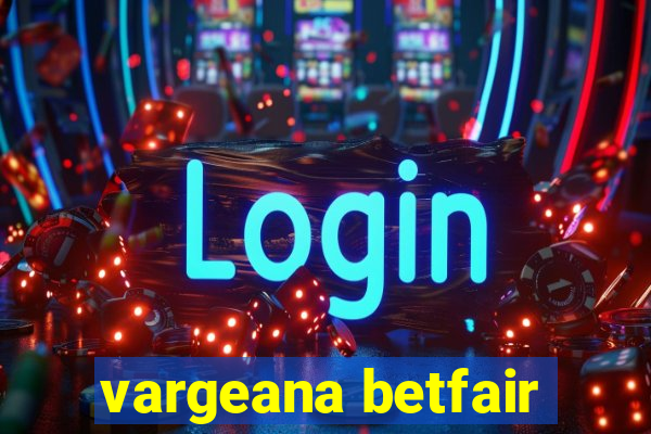 vargeana betfair