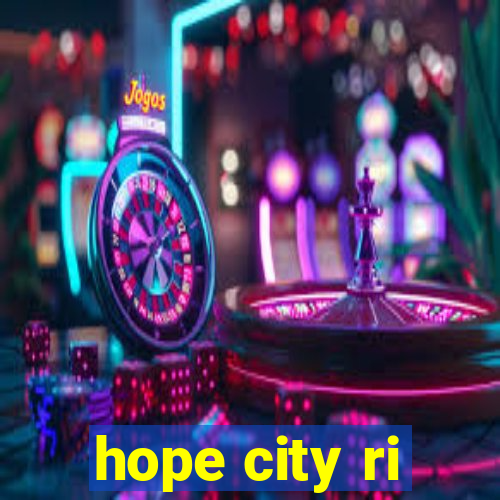 hope city ri