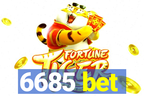 6685 bet