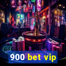 900 bet vip