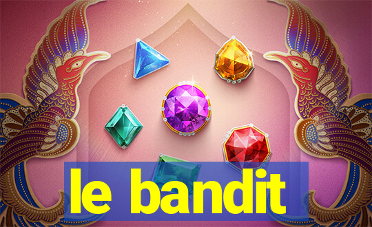 le bandit