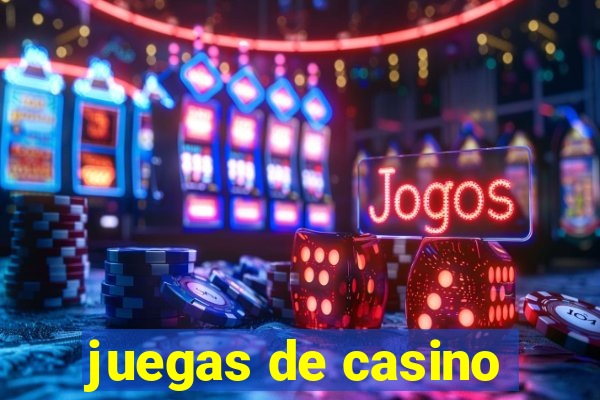 juegas de casino