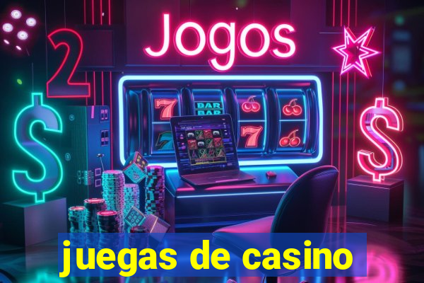 juegas de casino