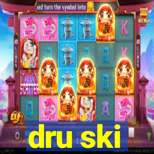 dru ski