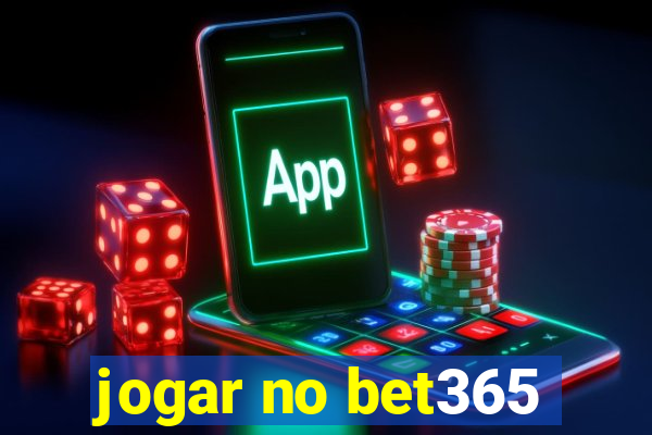 jogar no bet365