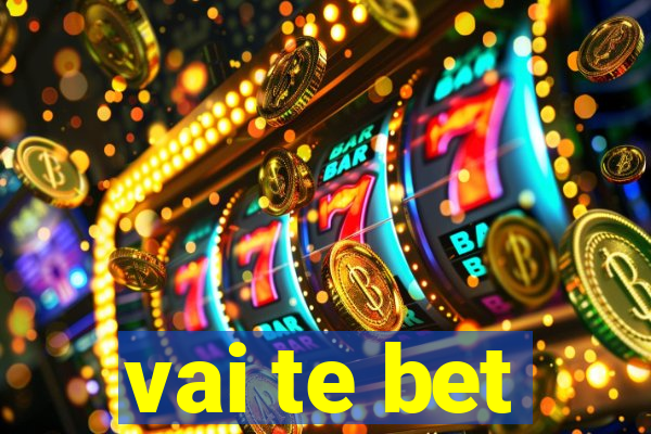 vai te bet