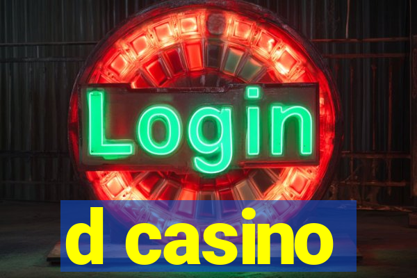 d casino