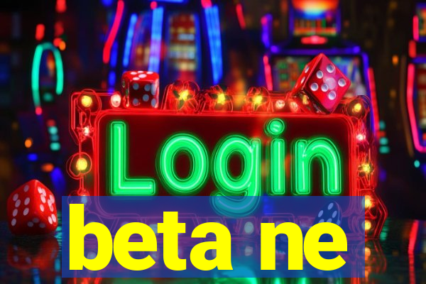 beta ne