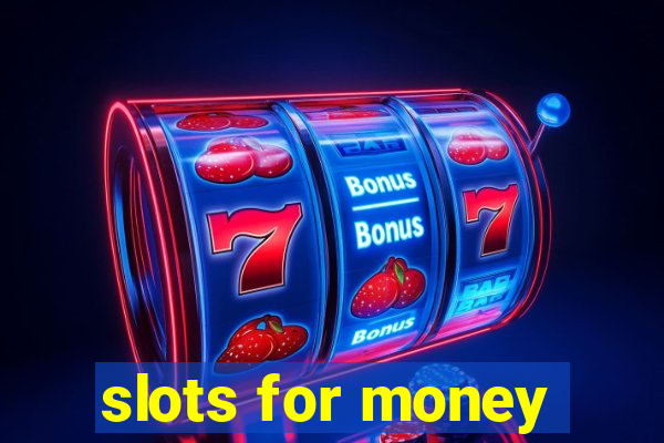 slots for money