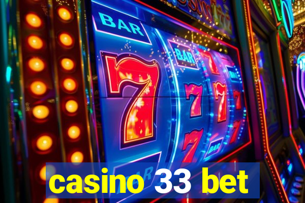 casino 33 bet